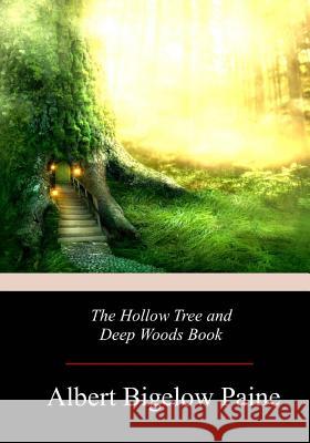 The Hollow Tree and Deep Woods Book Albert Bigelow Paine 9781979002943 Createspace Independent Publishing Platform - książka