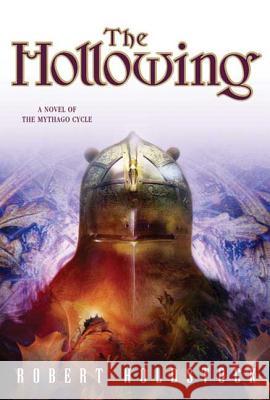The Hollowing: A Novel of the Mythago Cycle Holdstock, Robert 9780765311108 Orb Books - książka