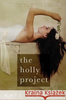 The Holly Project Kate Sterritt 9780994604972 Kate Sterritt - książka