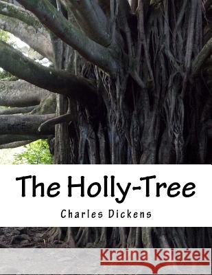 The Holly-Tree Charles Dickens 9781517261610 Createspace - książka