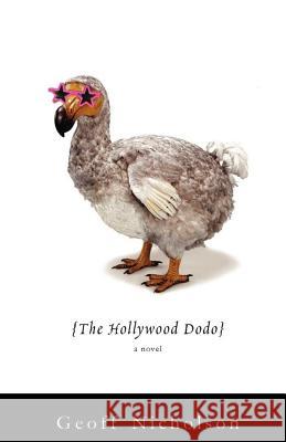 The Hollywood Dodo Geoff Nicholson 9781416568155 Simon & Schuster - książka