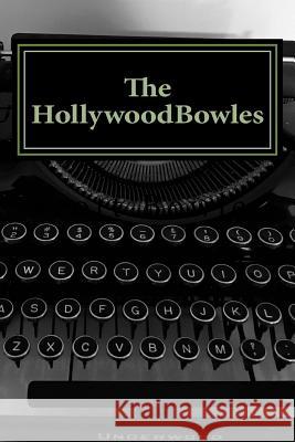 The HollywoodBowles: Notes from the L.A. Dept. of Redundancy Dept. Bowles, Scott 9781548900748 Createspace Independent Publishing Platform - książka