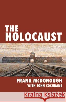 The Holocaust Dr Frank McDonough, John Cochrane 9780230203860 Bloomsbury Publishing PLC - książka