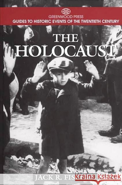 The Holocaust Jack R. Fischel 9780313298790 Greenwood Press - książka