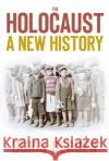 The Holocaust: A New History Doris Bergen 9780750993951 The History Press Ltd