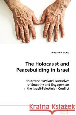 The Holocaust and Peacebuilding in Israel Anne Marie Marsa 9783639084122 VDM Verlag - książka