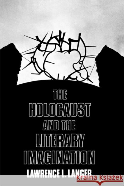 The Holocaust and the Literary Imagination Lawrence L. Langer 9780300021219 Yale University Press - książka