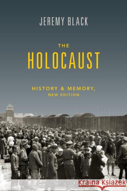 The Holocaust: History and Memory Jeremy Black 9780253069894 Indiana University Press - książka