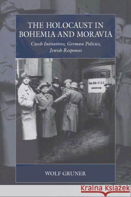 The Holocaust in Bohemia and Moravia: Czech Initiatives, German Policies, Jewish Responses Wolf Gruner 9781800736467 Berghahn Books - książka