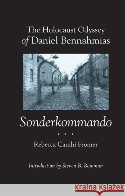 The Holocaust Odyssey of Daniel Bennahmias, Sonderkommando Daniel Bennahmias Rebecca Fromer Steven B. Bowman 9780817350413 University Alabama Press - książka