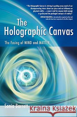 The Holographic Canvas Sonia Barrett 9780615173559 Sonia Barrett - książka