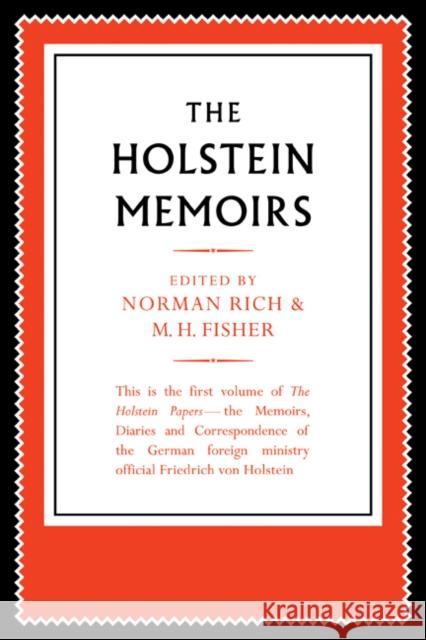 The Holstein Papers: The Memoirs, Diaries and Correspondence of Friedrich Von Holstein 1837-1909 Holstein, Friedrich Von 9780521179614 Cambridge University Press - książka