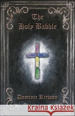 The Holy Babble Dominic Kirwan 9781760417581 Ginninderra Press - książka