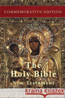 The Holy Bible: New Testament: Commemorative Edition Authorized Kin 9781773350622 Magdalene Press - książka