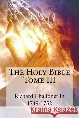 The Holy Bible Tome III M. Richard Challone M. G-Ph Ballin 9781518789328 Createspace - książka