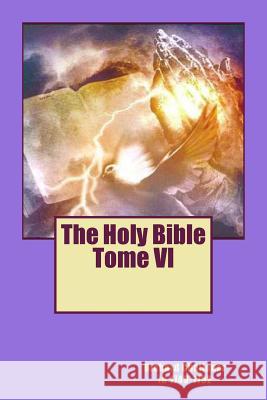 The Holy Bible Tome VI Mgr Richard Challone M. G-Ph Ballin Mgr Richard Challone 9781518878015 Createspace - książka