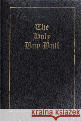 The Holy Buy Bull Benn Perry 9781482057287 Createspace - książka