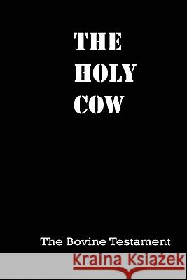 The Holy Cow: The Bovine Testament Eric J. Pollock Ah Jin Lim Jee Soo Lee 9781453779705 Createspace - książka