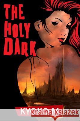 The Holy Dark Kyoko M 9781511543736 Createspace - książka