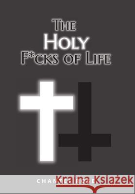 The Holy F*cks of Life Chantel Rose 9781039112766 FriesenPress - książka