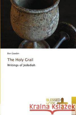The Holy Grail Ron Gooden 9783330702165 Blessed Hope Publishing - książka