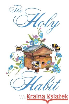 The Holy Habit Wall, Wendy 9798891306981 Christian Faith Publishing - książka