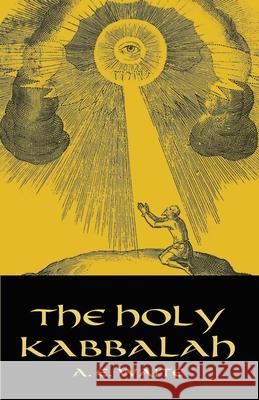 The Holy Kabbalah A. E. Waite Kenneth Rexroth 9780486432229 Dover Publications - książka