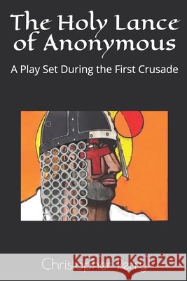 The Holy Lance of Anonymous Christopher Perry 9798560751852 Independently Published - książka