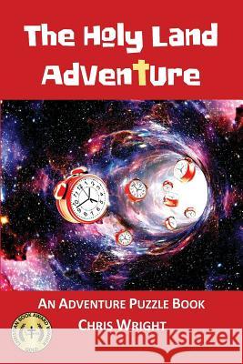 The Holy Land Adventure: An Adventure Puzzle Book Chris Wright 9781912529346 White Tree Publishing - książka