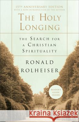 The Holy Longing: The Search for a Christian Spirituality Ronald Rolheiser 9780385494199 Image - książka