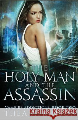 The Holy Man and the Assassin Thea Atkinson 9781533382429 Createspace Independent Publishing Platform - książka