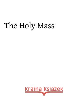 The Holy Mass St Alphonsus De Ligouri Brother Hermenegil 9781482614794 Createspace - książka