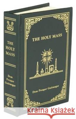The Holy Mass Dom Prosper Gueranger 9781905574049 Baronius Press Ltd - książka