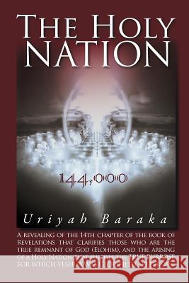 The Holy Nation: 144,000 Baraka, Uriya 9781469134932 Xlibris Corporation - książka