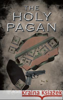 The Holy Pagan Obison, Mac Kelly 9781481795814 Authorhouse - książka