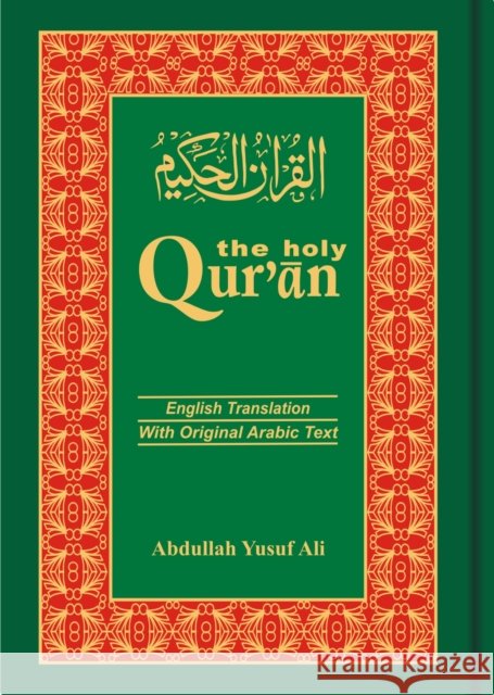The Holy Qur'an: Arabic Text with English Translation Abdullah Yusuf Ali 9788171512188  - książka
