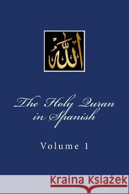 The Holy Quran in Spanish: Volume 1 Allah 9781976571794 Createspace Independent Publishing Platform - książka