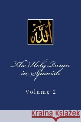 The Holy Quran in Spanish: Volume 2 Allah 9781976572807 Createspace Independent Publishing Platform - książka