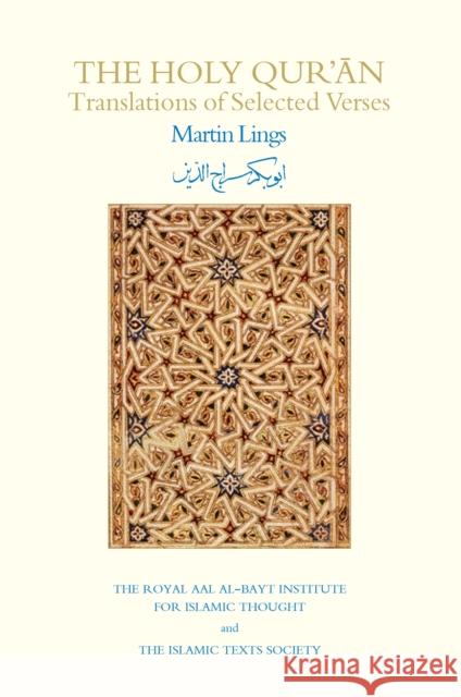 The Holy Qur'an: Translations of Selected Verses Martin Lings 9781903682531 The Islamic Texts Society - książka