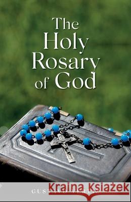 The Holy Rosary of God Gustavo Vertiz 9781638373988 Palmetto Publishing - książka