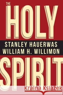 The Holy Spirit William H. Willimon 9781426778636 Abingdon Press - książka