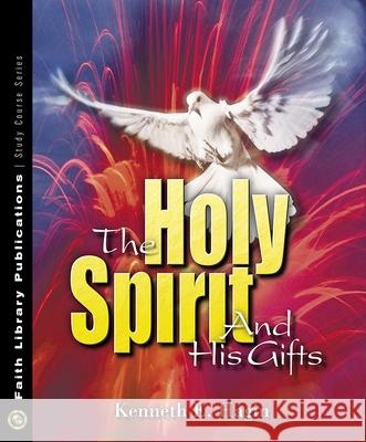 The Holy Spirit and His Gifts Kenneth E. Hagin 9780892760855 Kenneth Hagin Ministries - książka