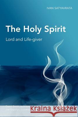 The Holy Spirit: Lord and Life-giver Ivan Satyavrata 9781907713088 Langham Publishing - książka