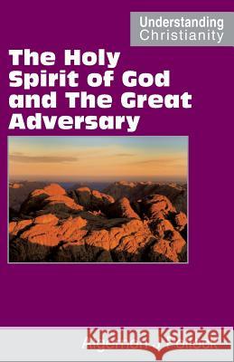 The Holy Spirit of God and the Great Adversary Algernon James Pollock, John D. Rice 9780901860972 Scripture Truth Publications - książka