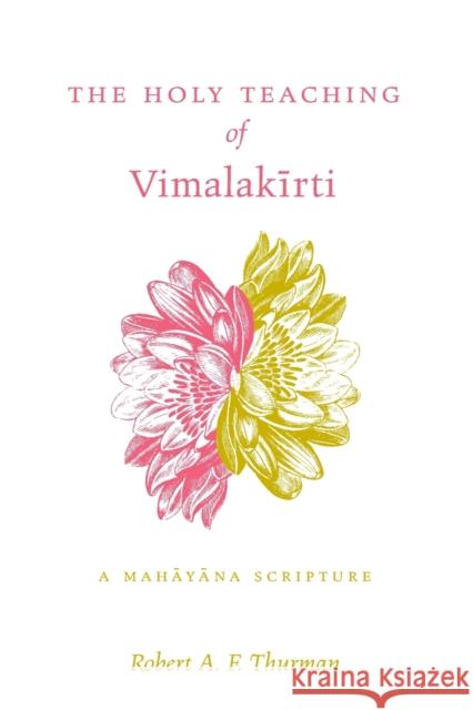 The Holy Teaching of Vimalakirti: A Mahayana Scripture Robert Thurman 9780271006017 Pennsylvania State University Press - książka