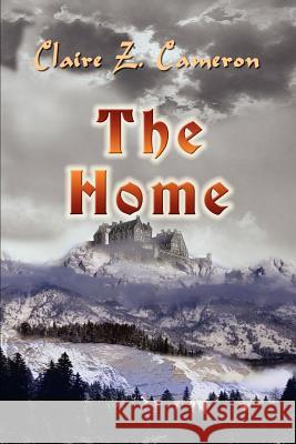 The Home Claire Z. Cameron 9781403366634 Authorhouse - książka