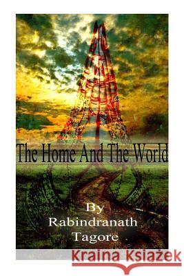 The Home And The World Tagore, Rabindranath 9781478389088 Createspace - książka