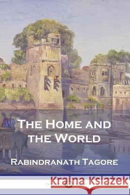 The Home and the World Rabindranath Tagore Surendranath Tagore 9781789874495 Pantianos Classics - książka