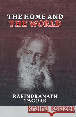 The Home and the World Rabindranath Tagore   9789355845146 True Sign Publishing House - książka