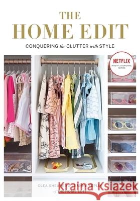 The Home Edit: Conquering the clutter with style: A Netflix Original Series – Season 2 now showing on Netflix Joanna Teplin 9781784725945 Octopus Publishing Group - książka